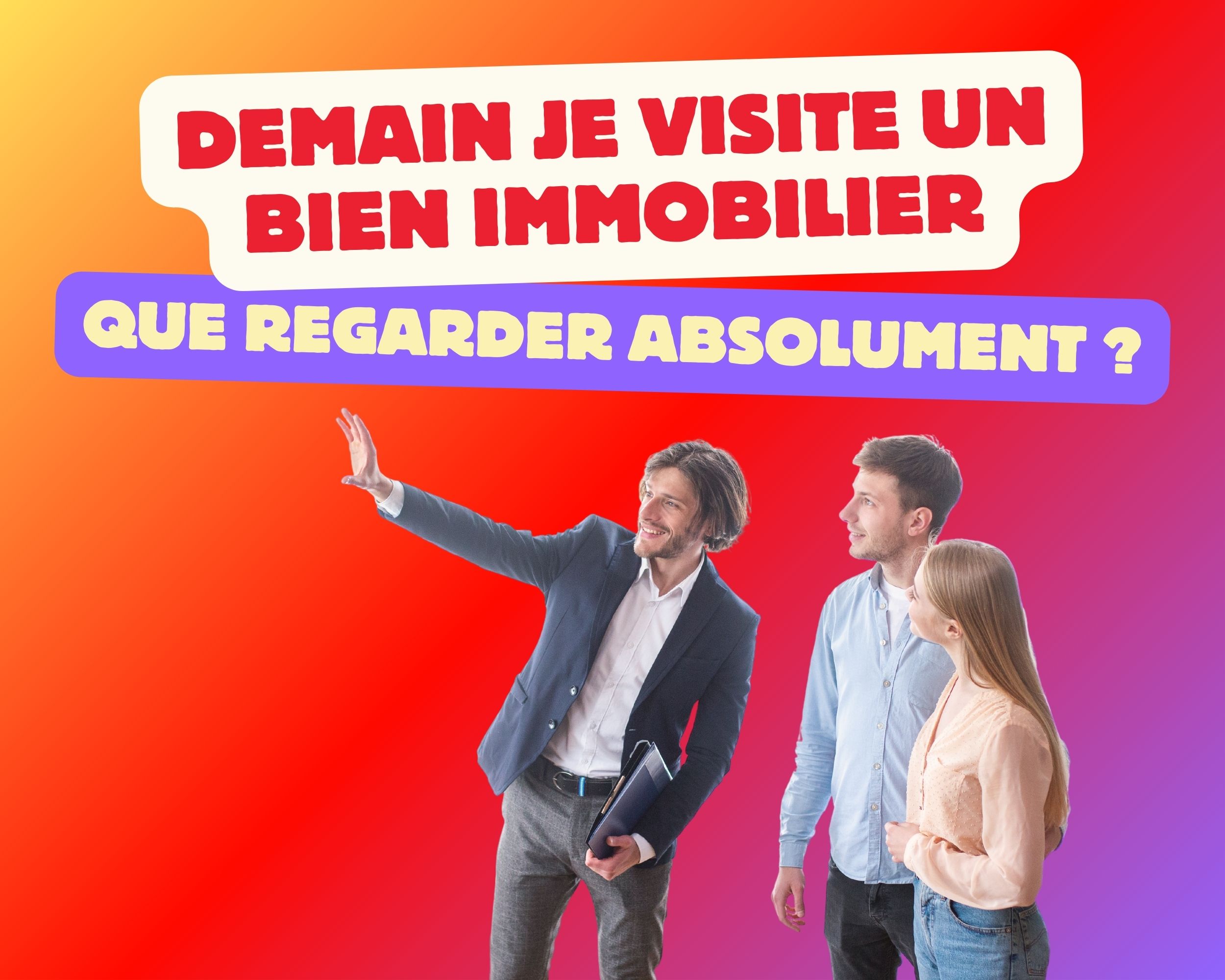 Que regarder lors d'une visite de bien ?