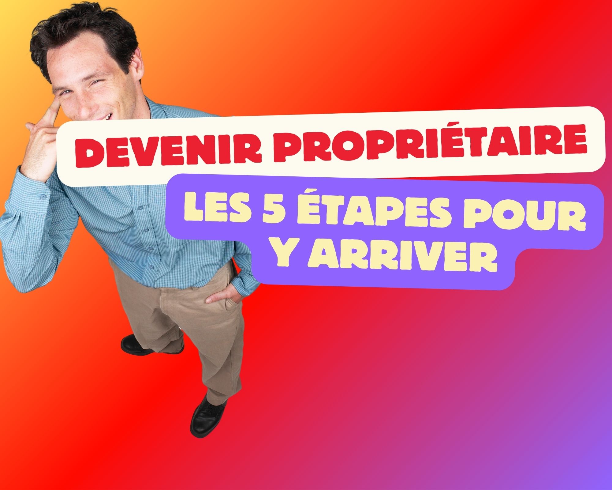 Comment réussir son projet immobilier en 5 étapes